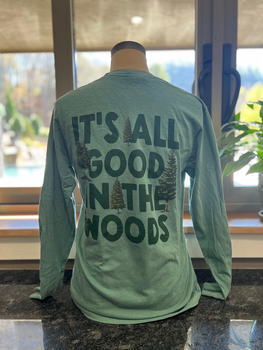 It's All Good in the Woods Long Sleeve